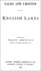 [Gutenberg 42359] • Tales and Legends of the English Lakes